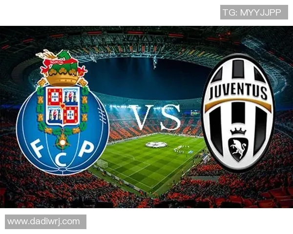 欧冠经典对决回顾尤文图斯与波尔图的激烈较量与精彩瞬间分析